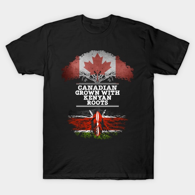 Canadian Grown With Kenyan Roots - Gift for Kenyan With Roots From Kenya T-Shirt by Country Flags